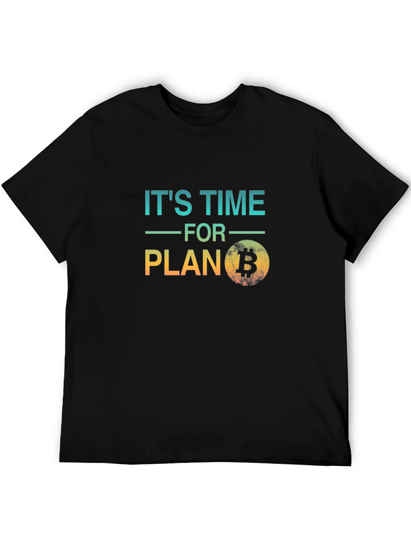 Its Time For Plan B Bitcoin Black T-Shirt
