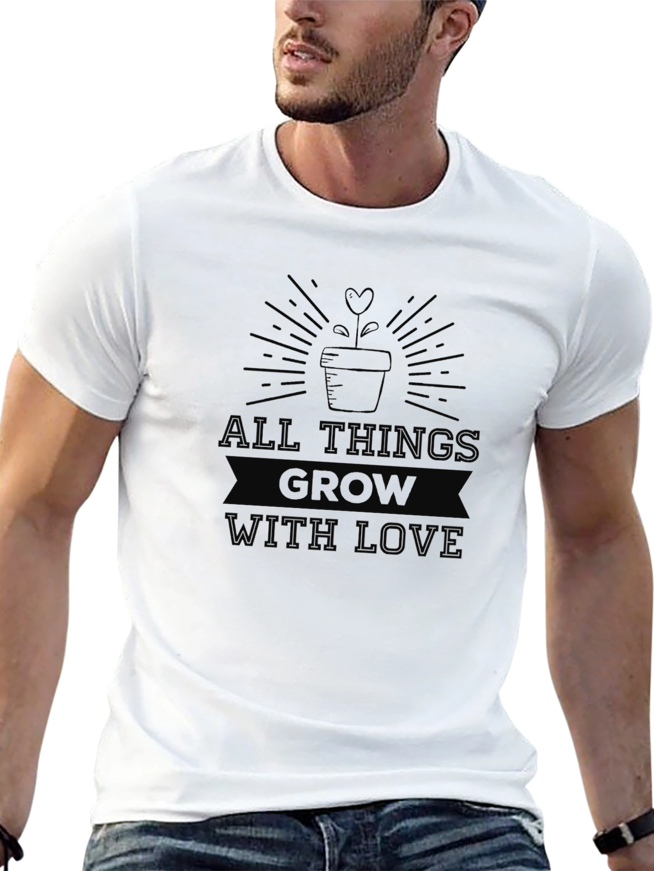 All Things Grow with Love T-Shirt