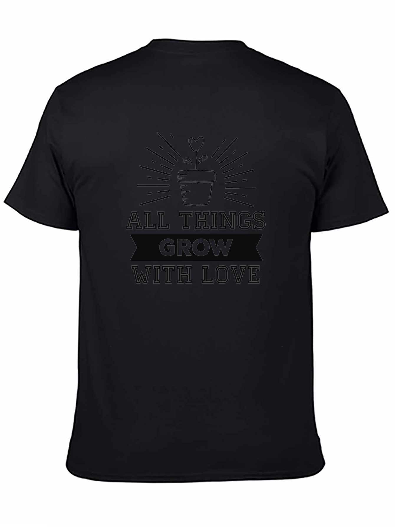 All Things Grow with Love T-Shirt