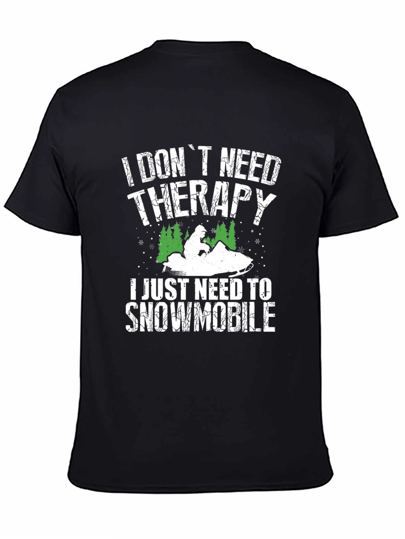 I Dont Need Therapy Snowmobile Graphic Tee
