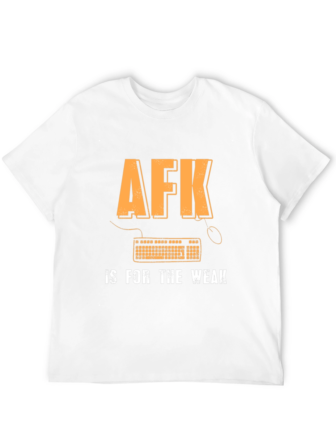 AFK is for the Weak Gamer T-Shirt