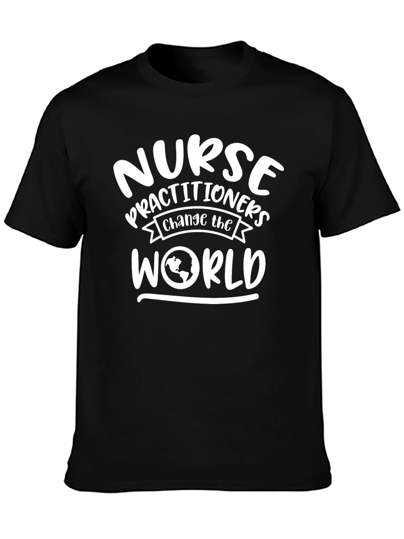 Nurse Practitioner Change the World T-Shirt