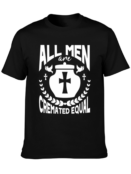 All Men Cremated Equal T-Shirt - Black