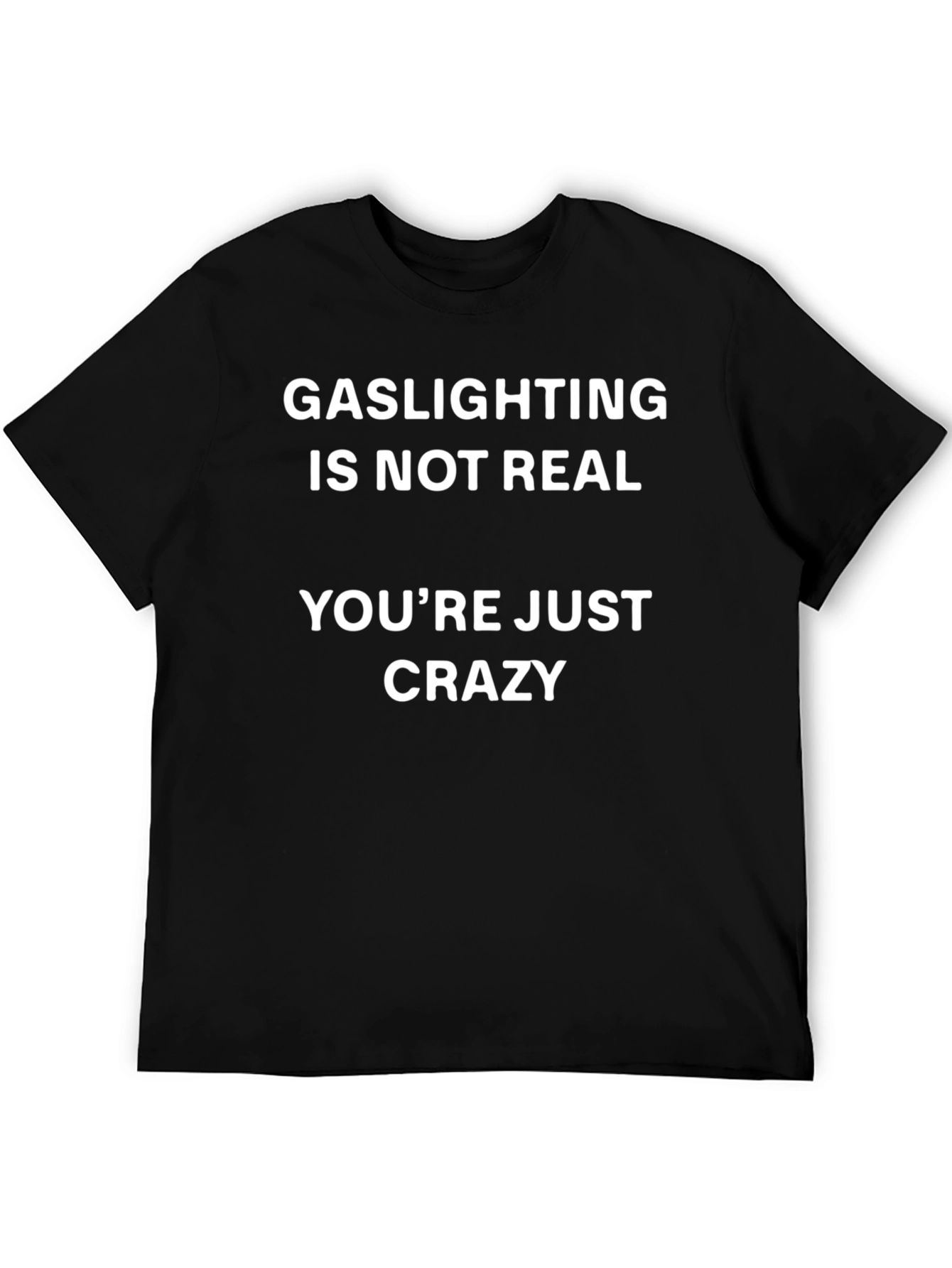 Gaslighting Is Not Real Graphic Tee