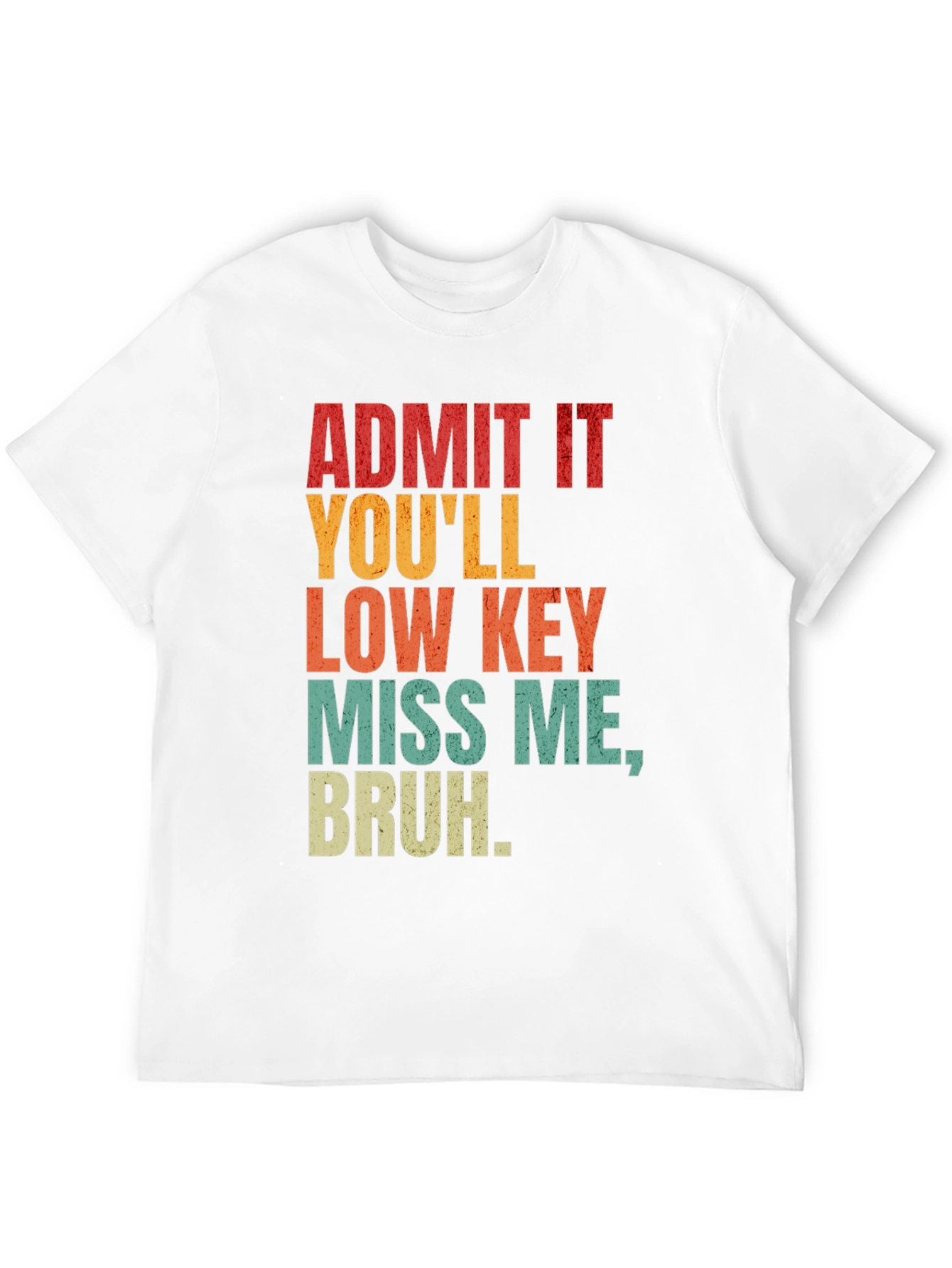 Admit It Youll Miss Me Bruh Graphic Tee