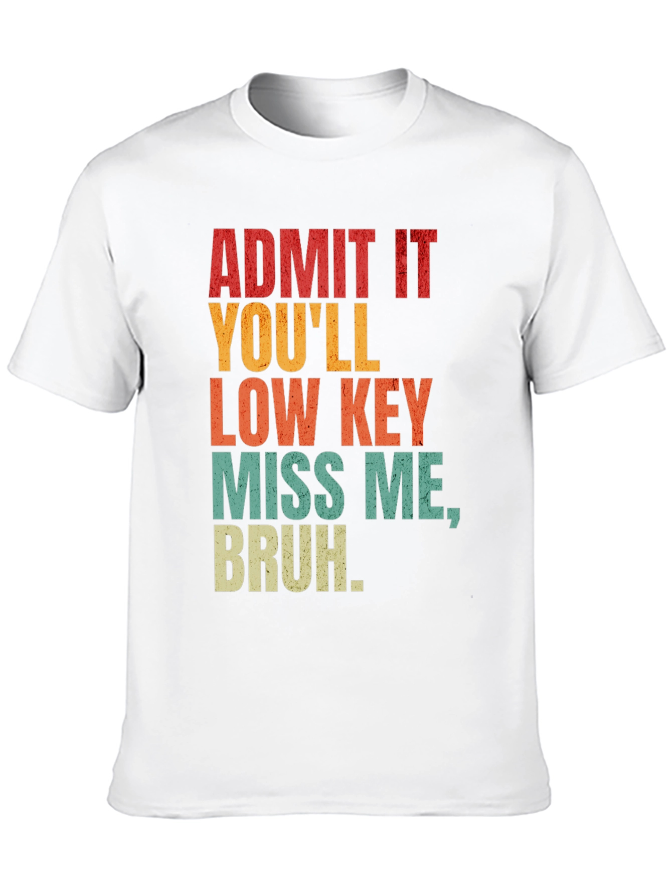 Admit It Youll Miss Me Bruh Graphic Tee