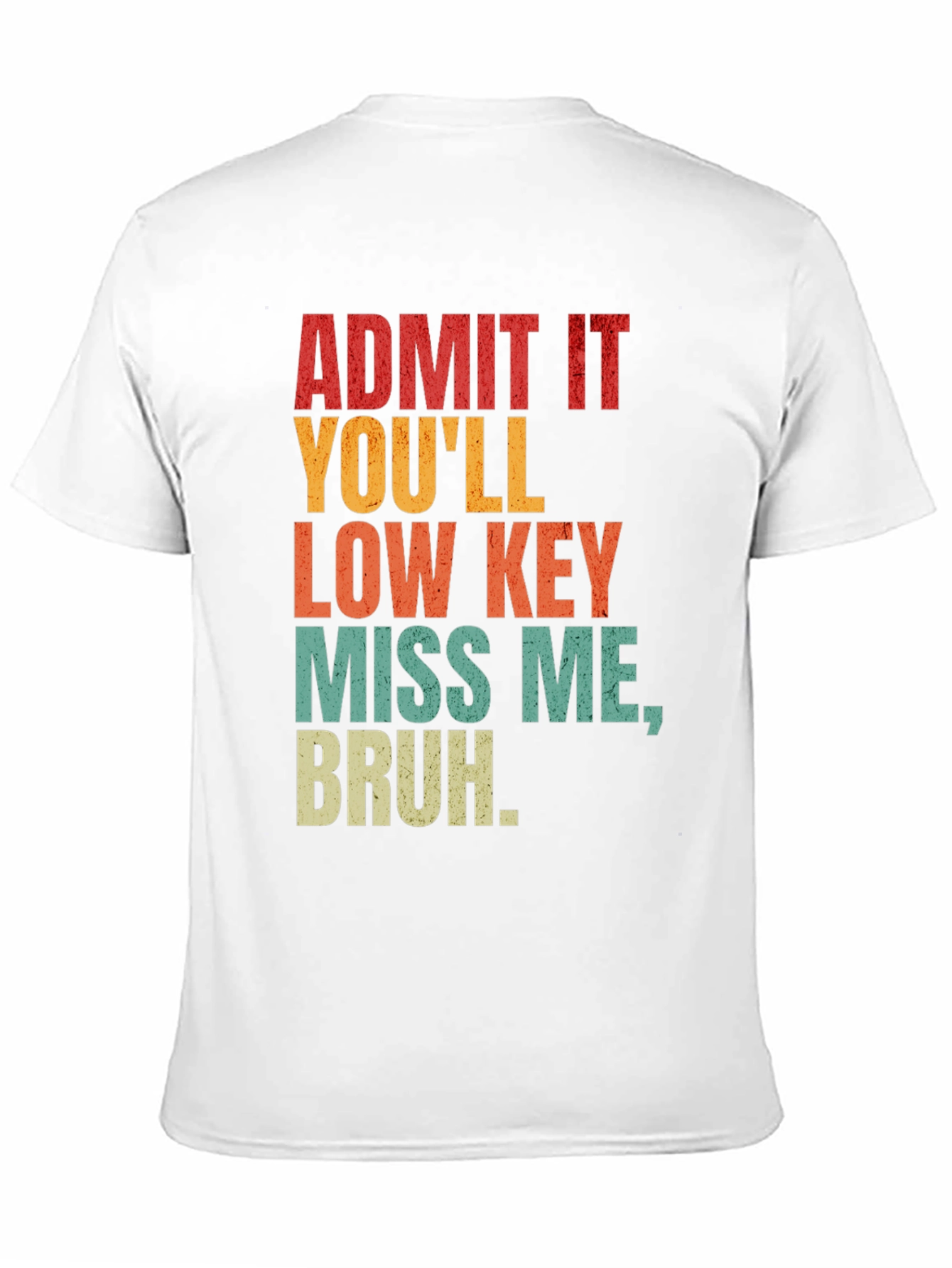 Admit It Youll Miss Me Bruh Graphic Tee