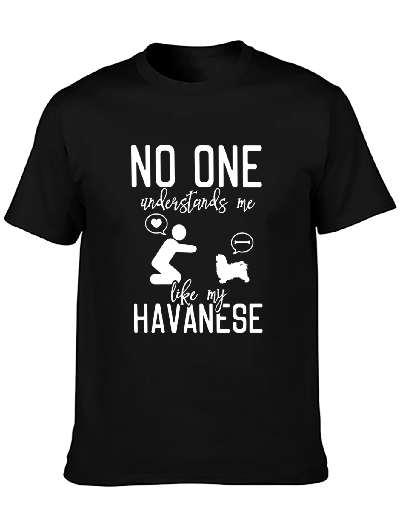 No One Understands Me Like My Havanese T-Shirt – Dog Lover Gift Tee