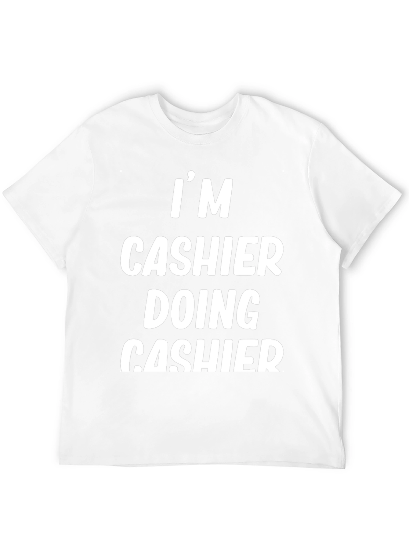 Funny Cashier Job T-Shirt - Im Cashier Doing Cashier