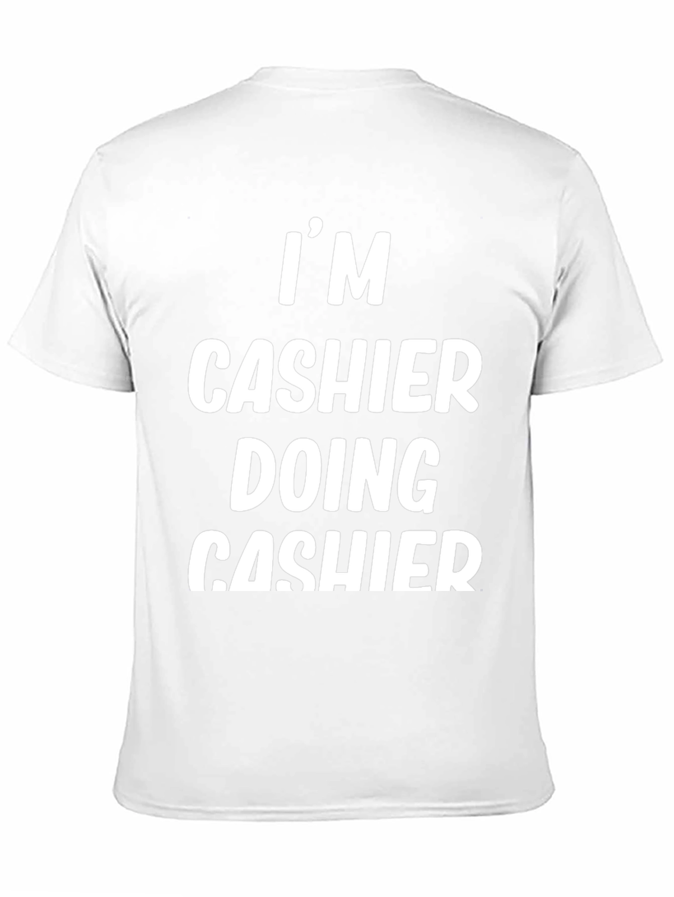 Funny Cashier Job T-Shirt - Im Cashier Doing Cashier