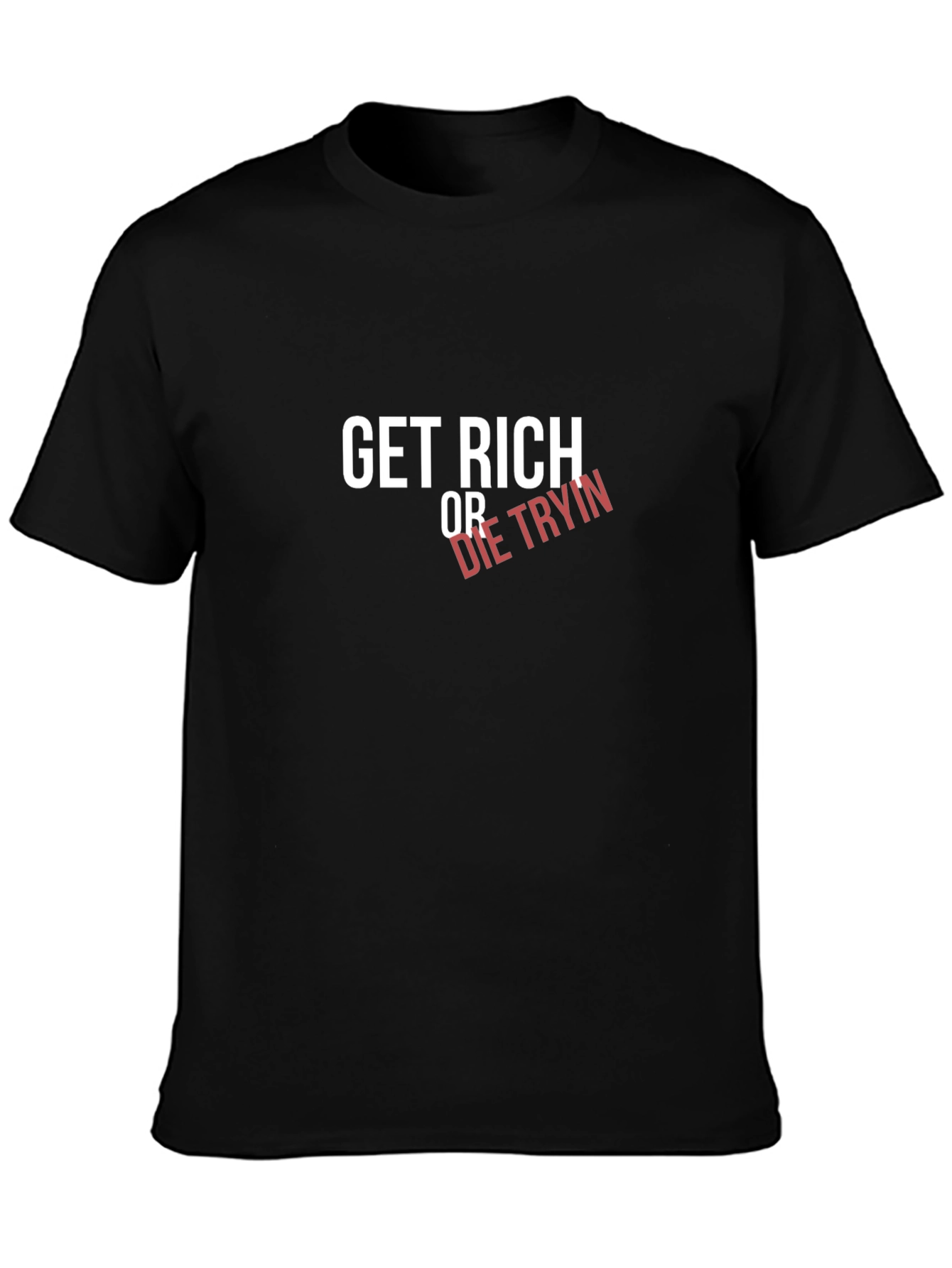 Get Rich Or Die Tryin Graphic Tee