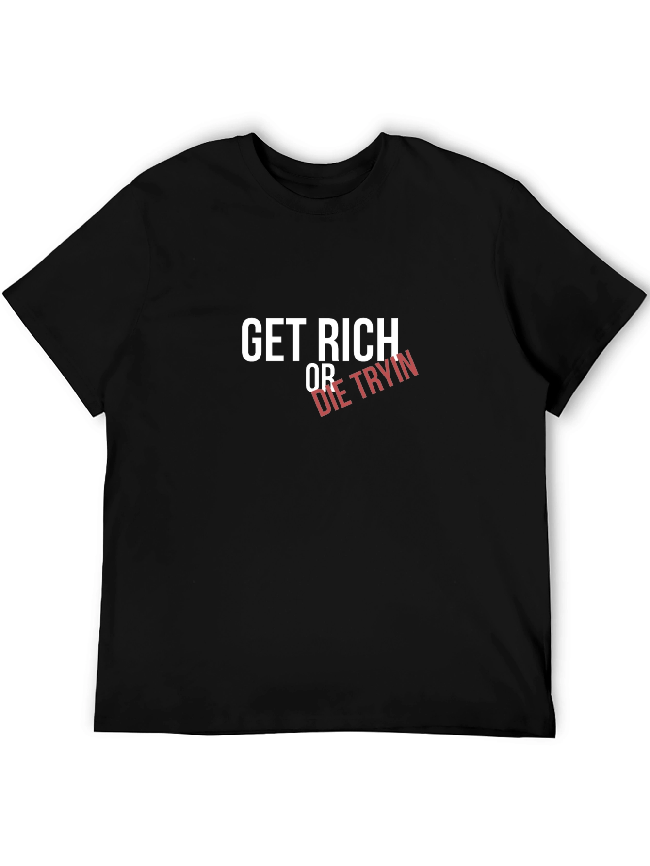 Get Rich Or Die Tryin Graphic Tee