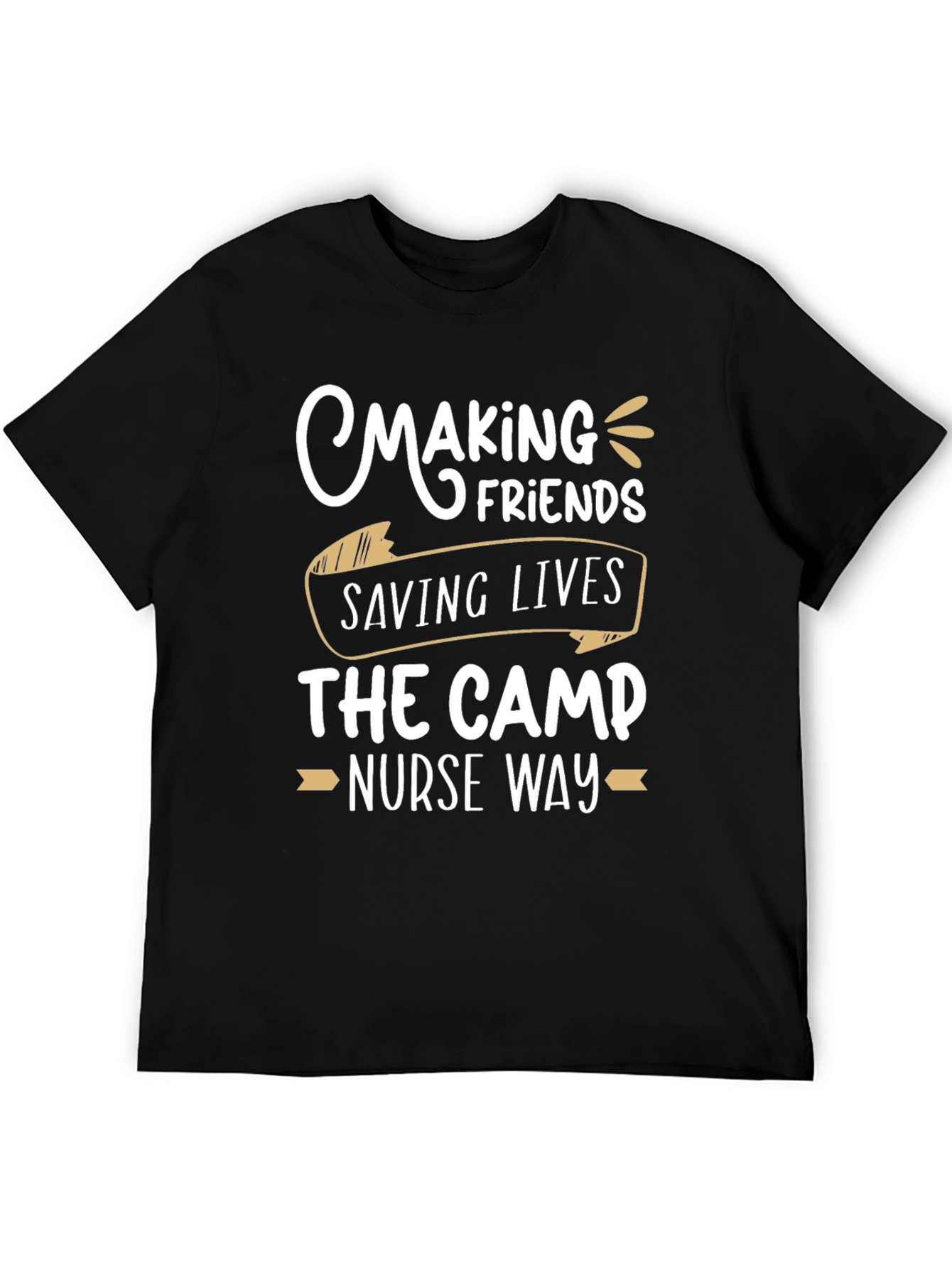 Camp Nurse T-Shirt - Making Friends Saving Lives