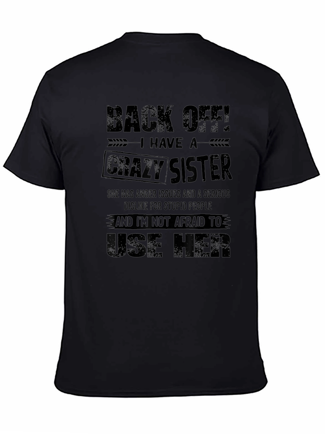 Back Off! I Have a Crazy Sister T-Shirt