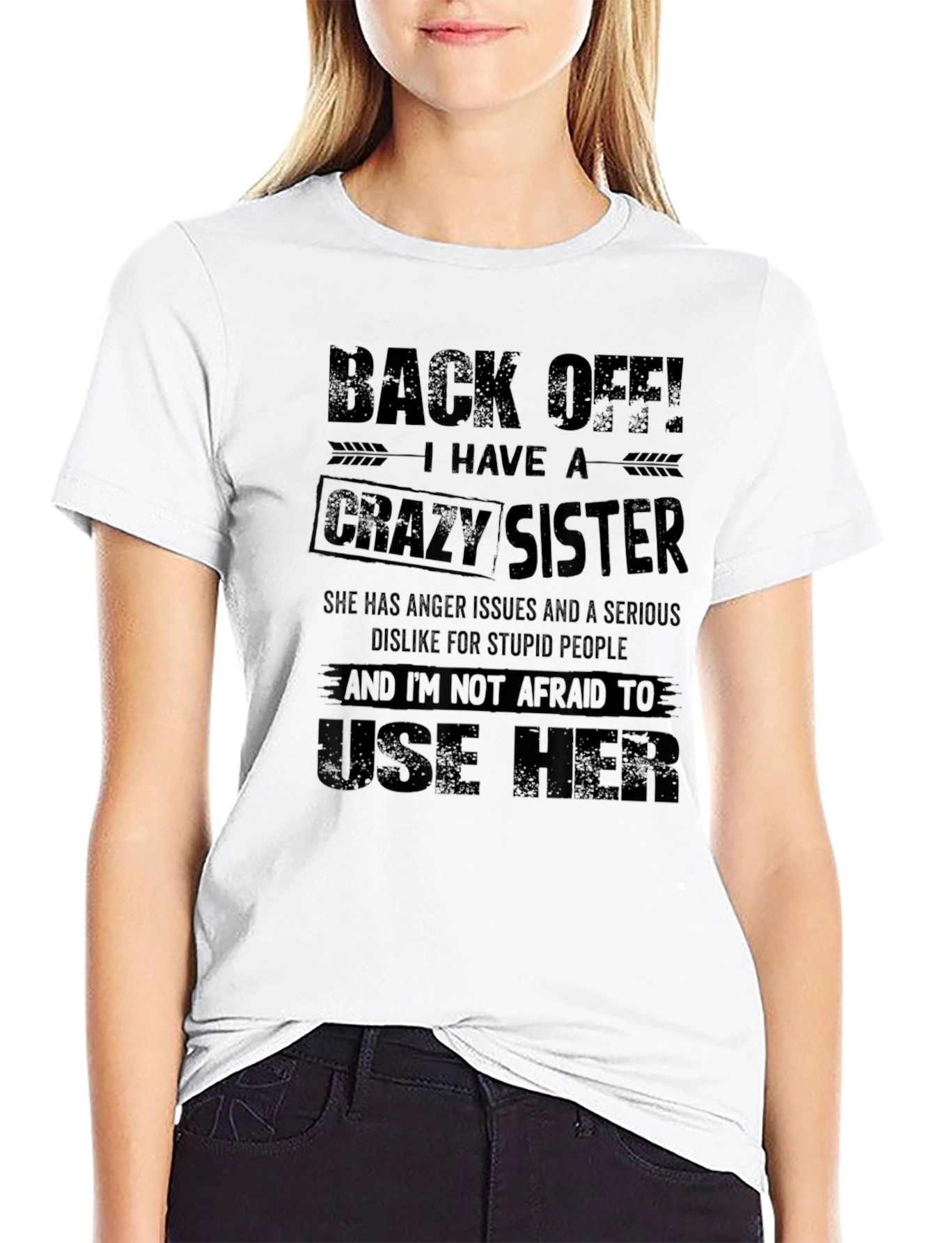 Back Off! I Have a Crazy Sister T-Shirt