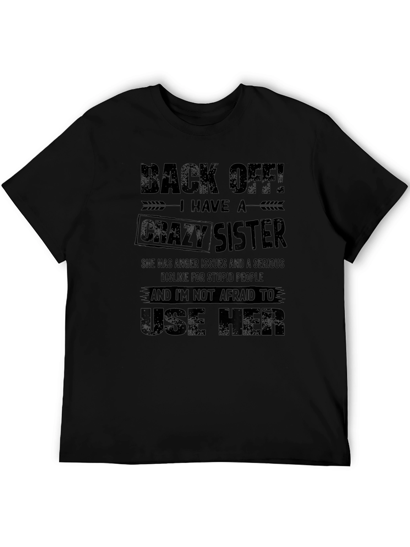 Back Off! I Have a Crazy Sister T-Shirt