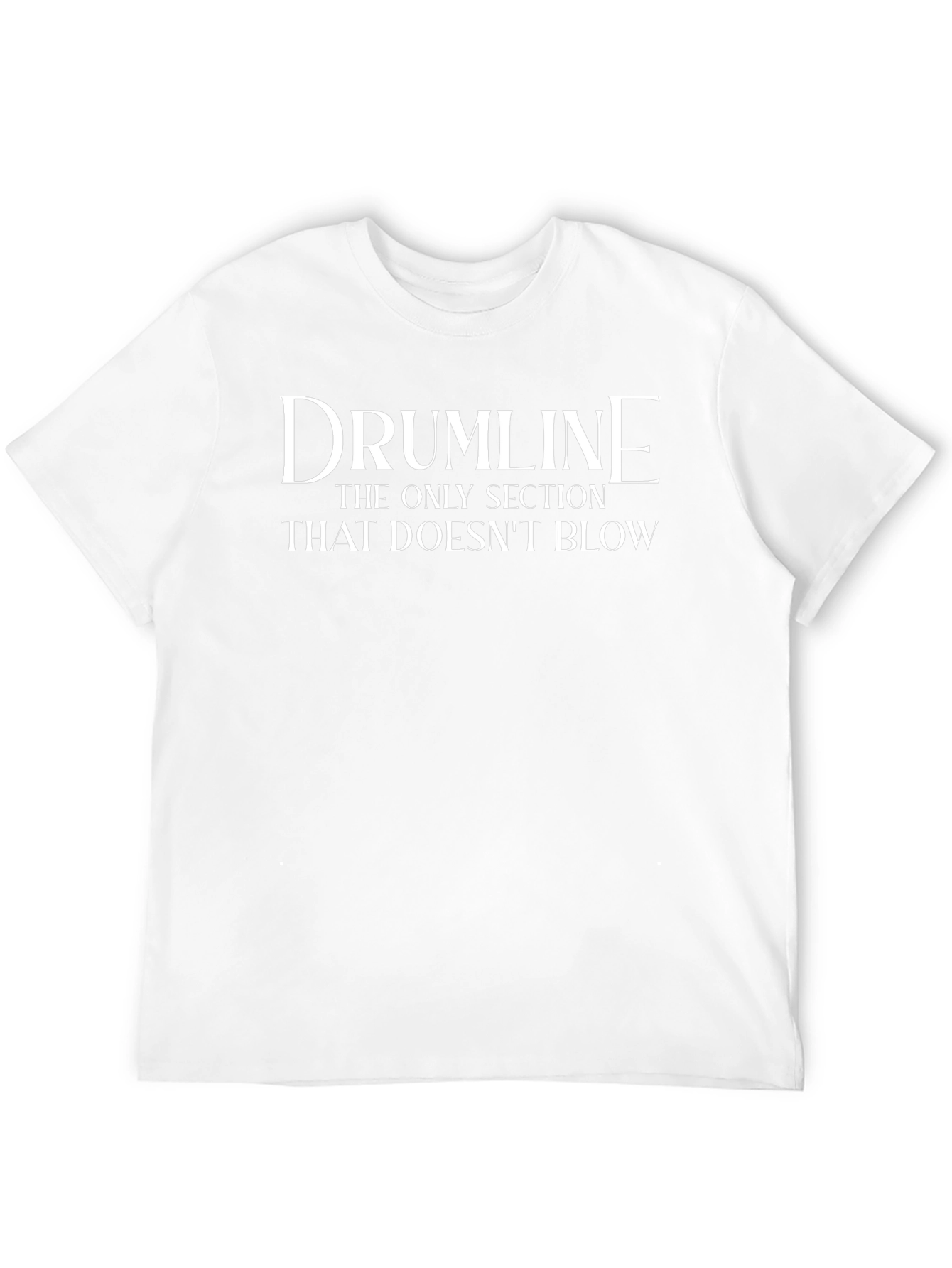 Drumline T-Shirt - The Only Section That Doesnt Blow