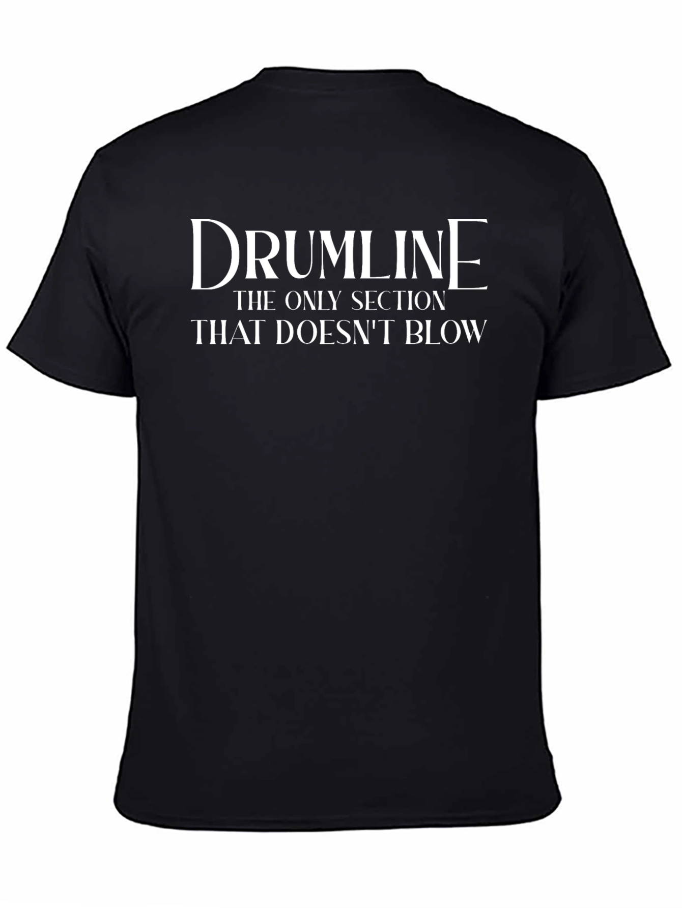 Drumline T-Shirt - The Only Section That Doesnt Blow