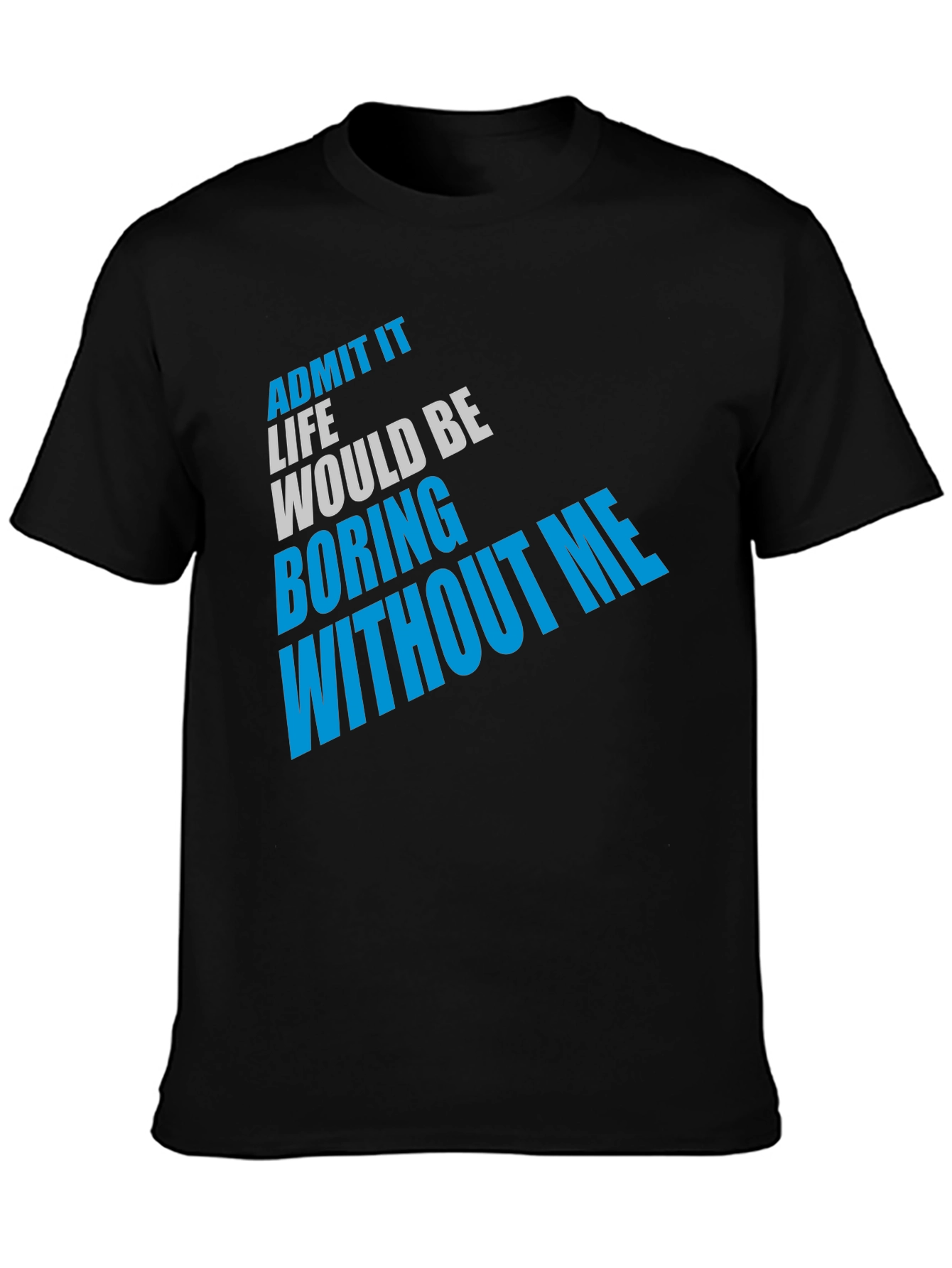 Funny Sarcastic Slogan Black T-Shirt
