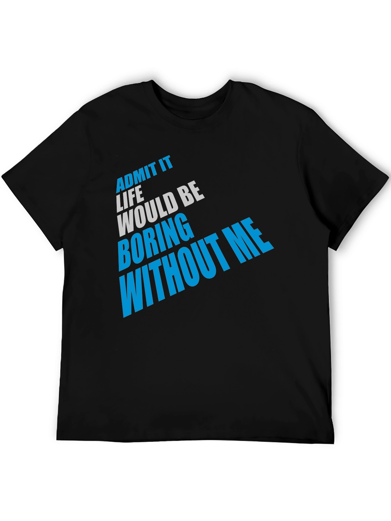 Funny Sarcastic Slogan Black T-Shirt