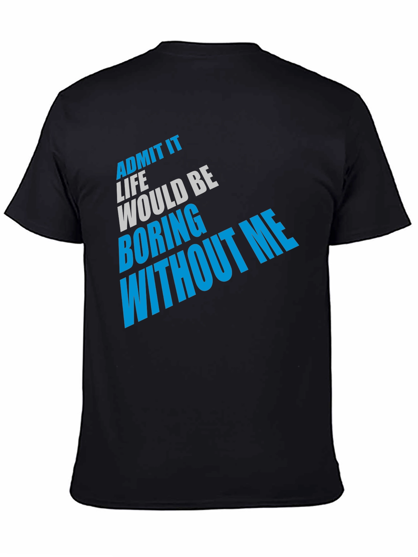 Funny Sarcastic Slogan Black T-Shirt