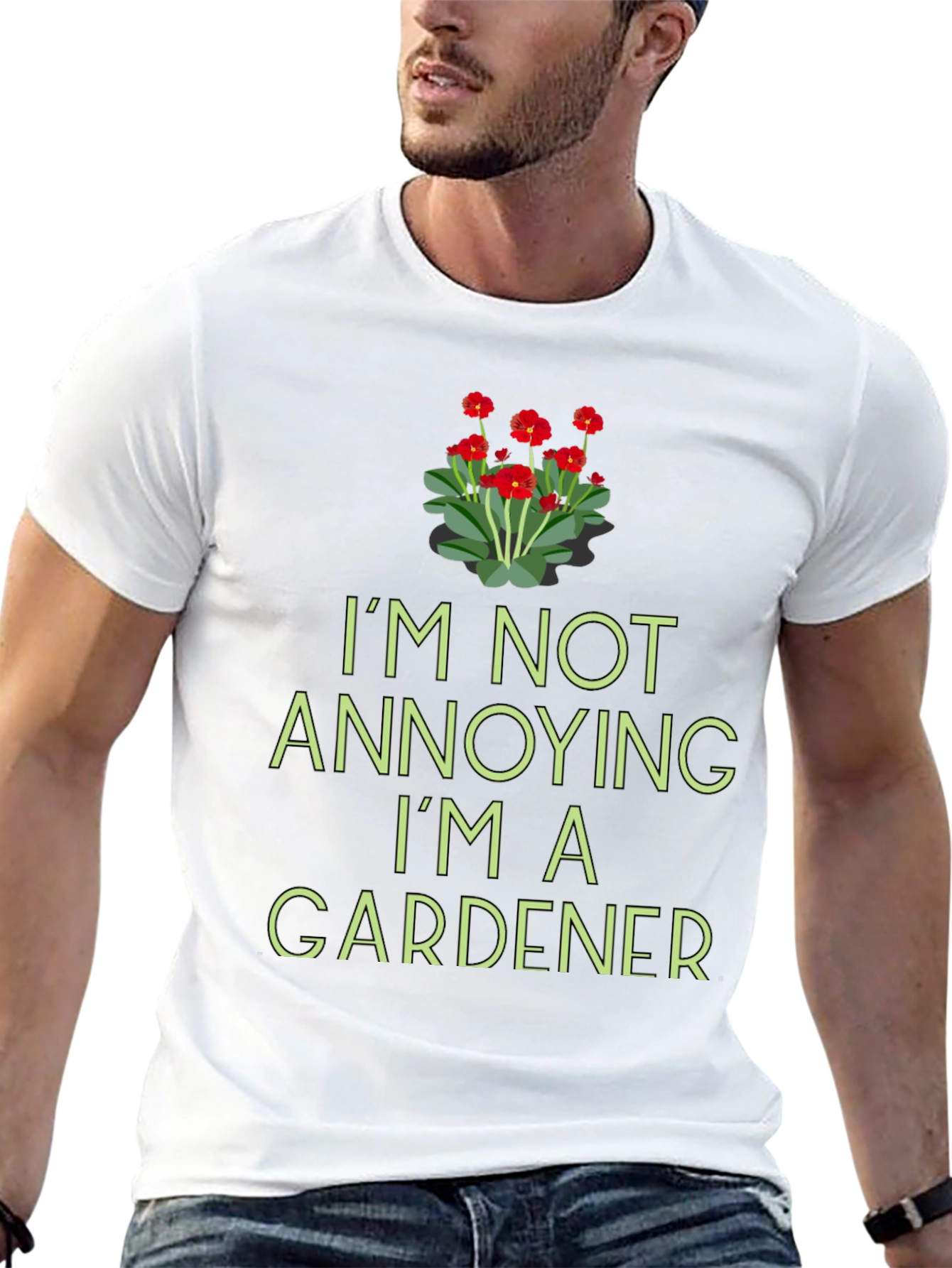 Gardener T-Shirt - Im Not Annoying Funny Gardening Tee