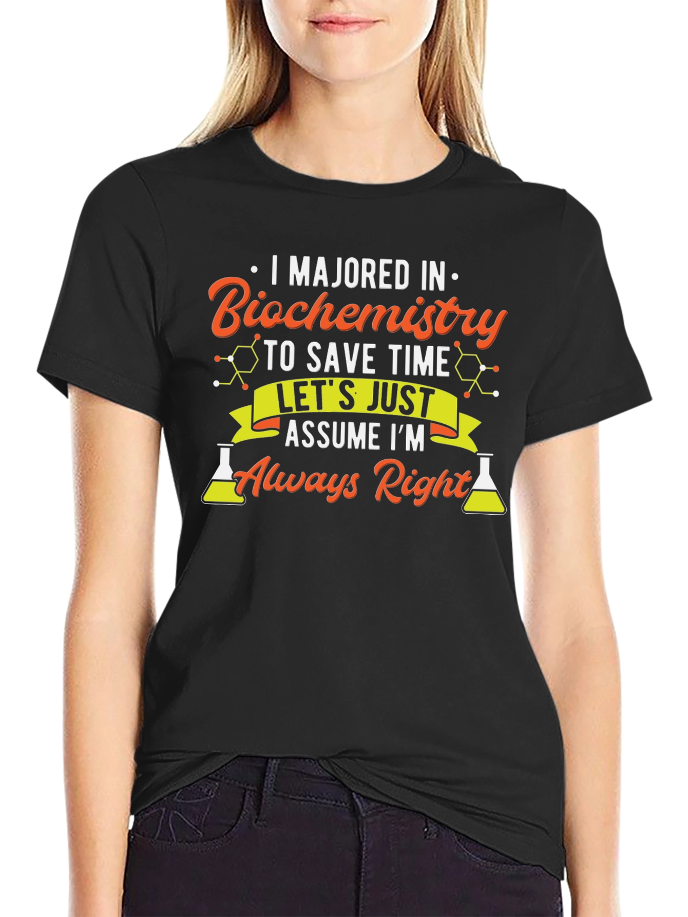 Biochemistry Major T-Shirt - Always Right!