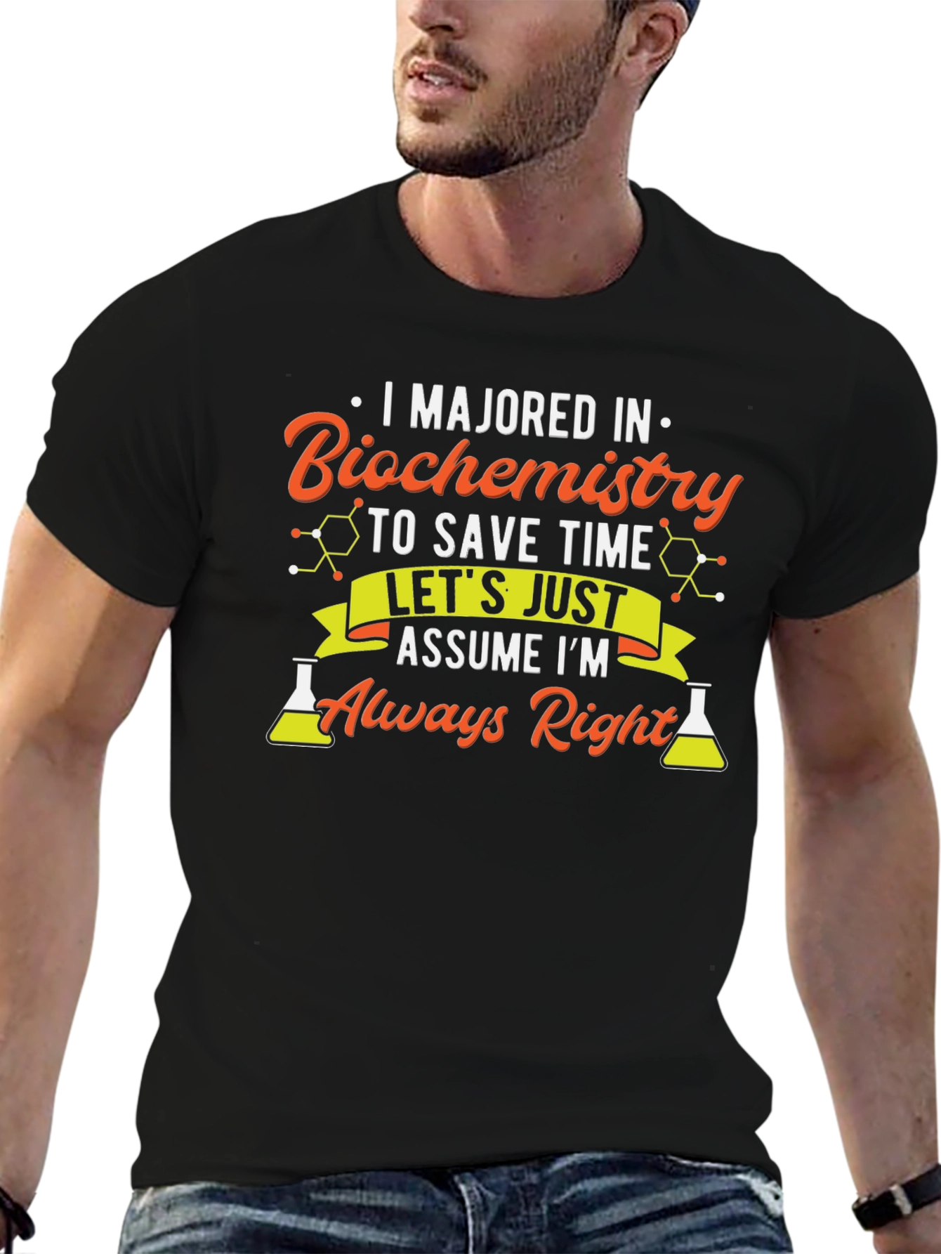 Biochemistry Major T-Shirt - Always Right!