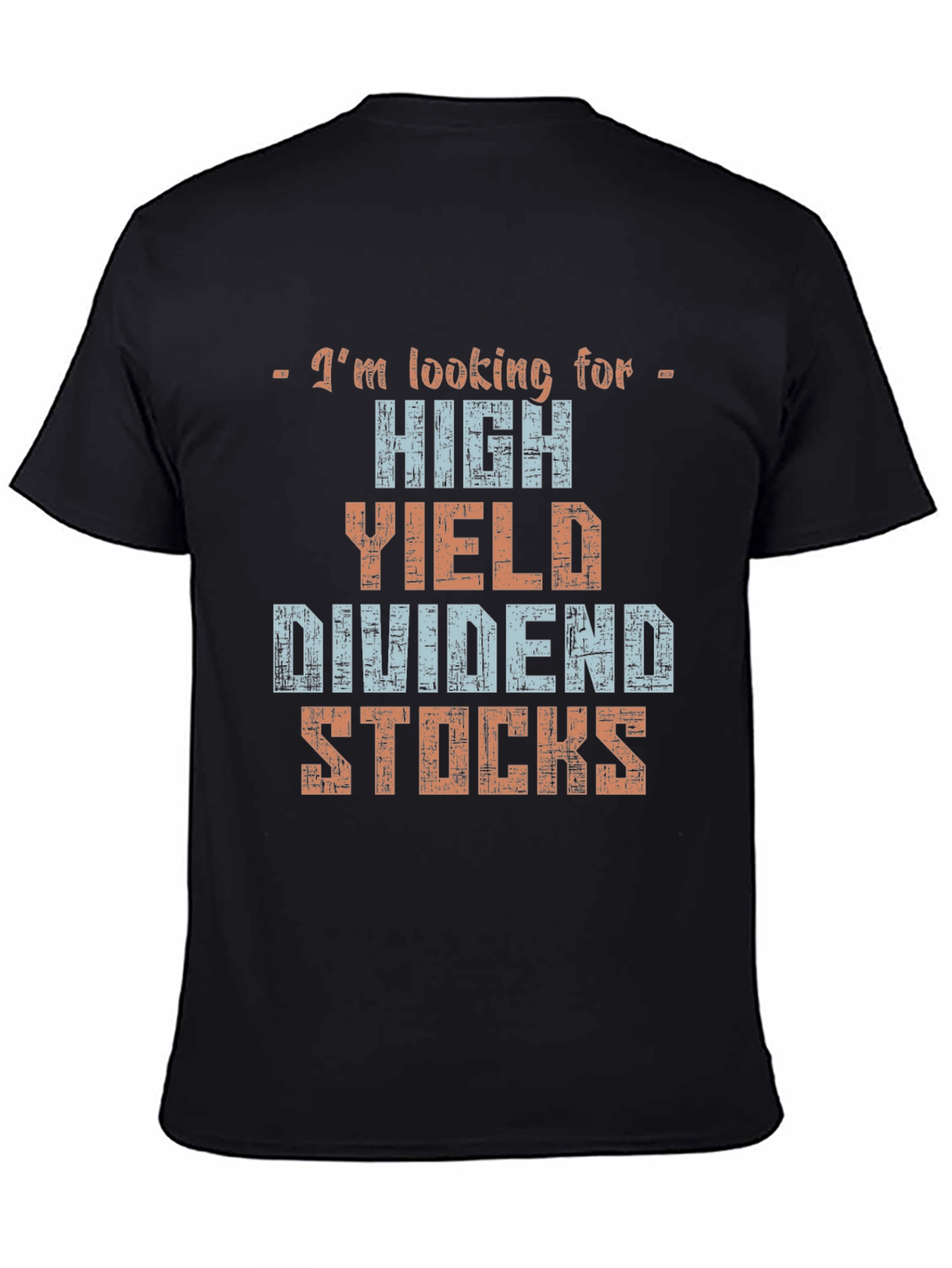 High Yield Dividend Stocks T-Shirt - Investor Tee