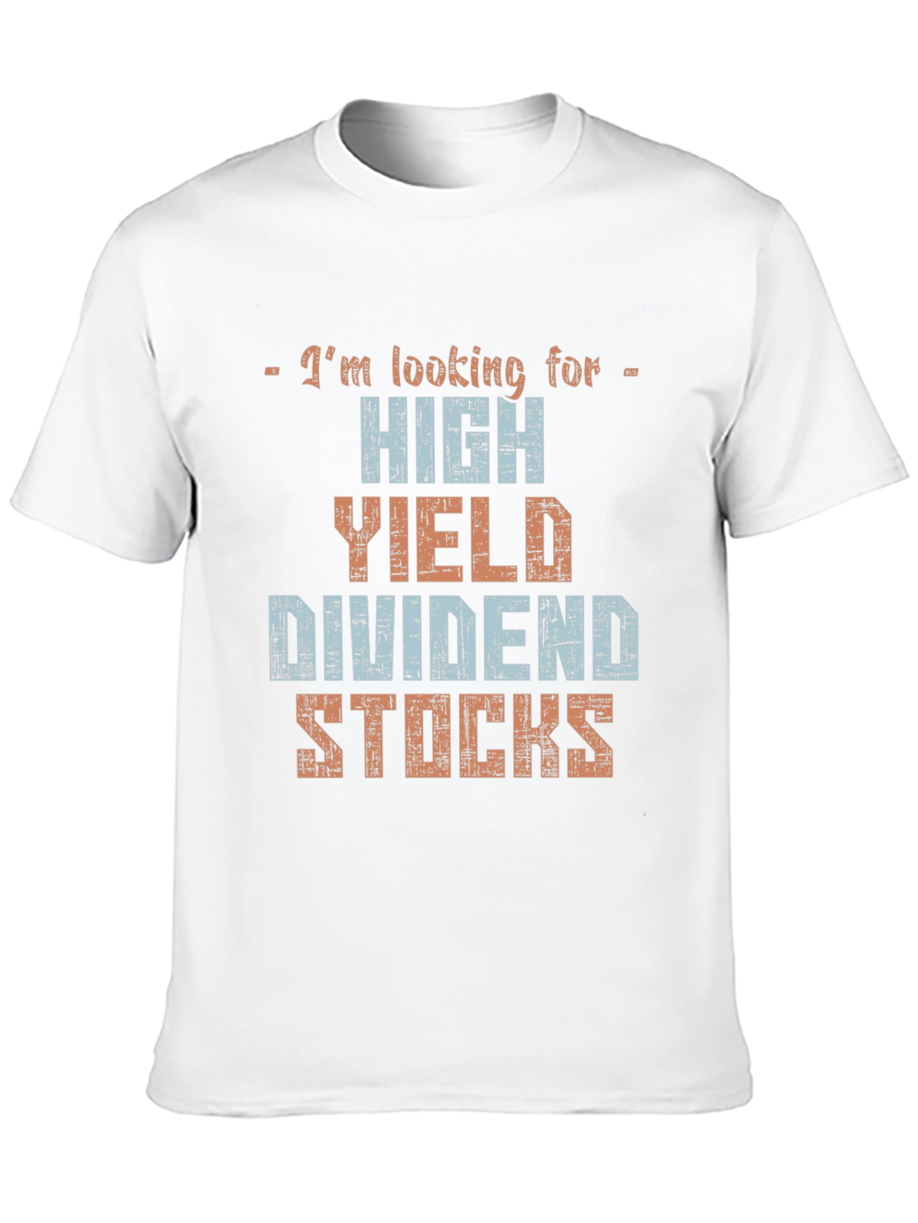 High Yield Dividend Stocks T-Shirt - Investor Tee