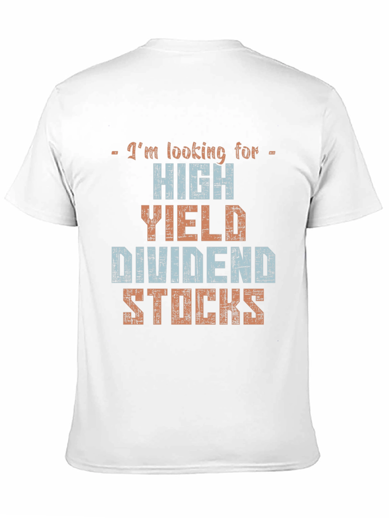 High Yield Dividend Stocks T-Shirt - Investor Tee