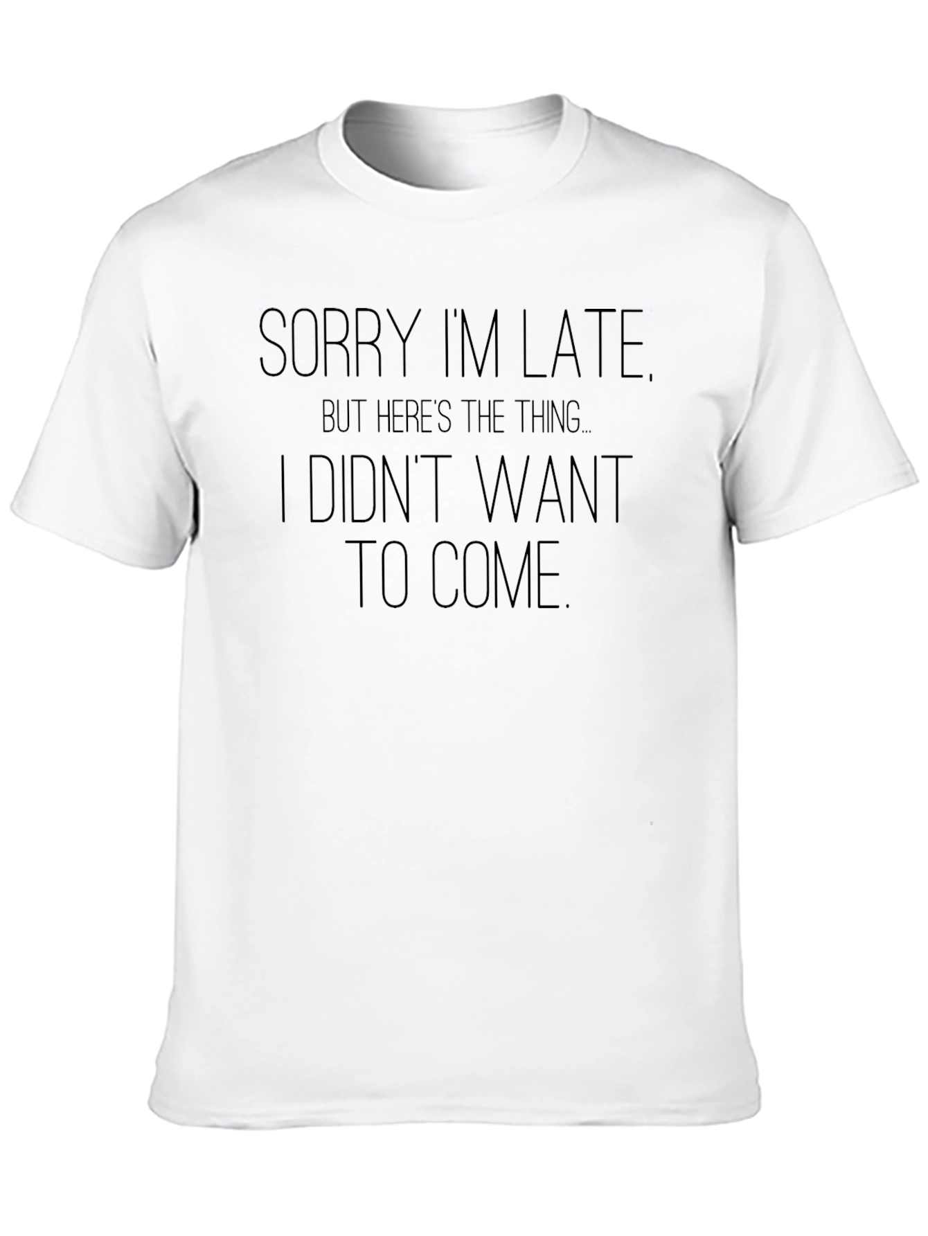 Funny Sorry Im Late Graphic Tee
