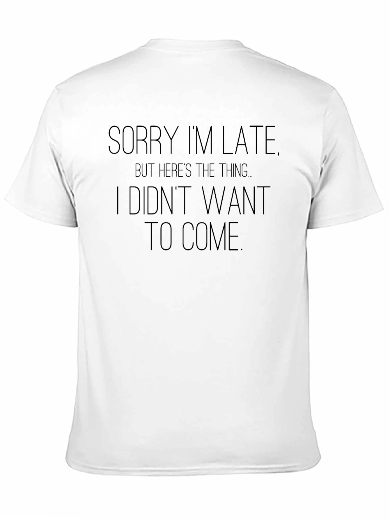 Funny Sorry Im Late Graphic Tee