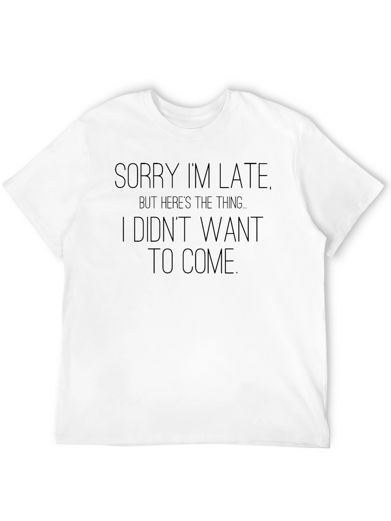 Funny Sorry Im Late Graphic Tee
