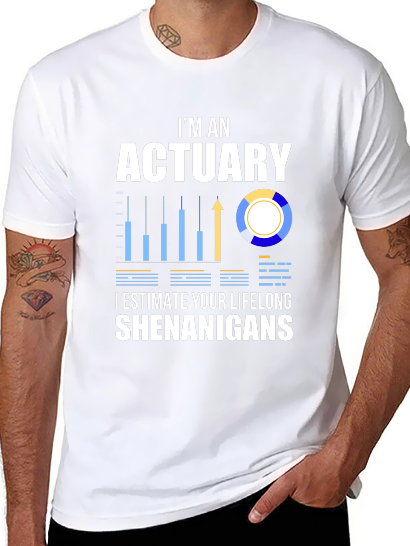 Actuary Humor T-Shirt: I Estimate Your Lifelong Shenanigans