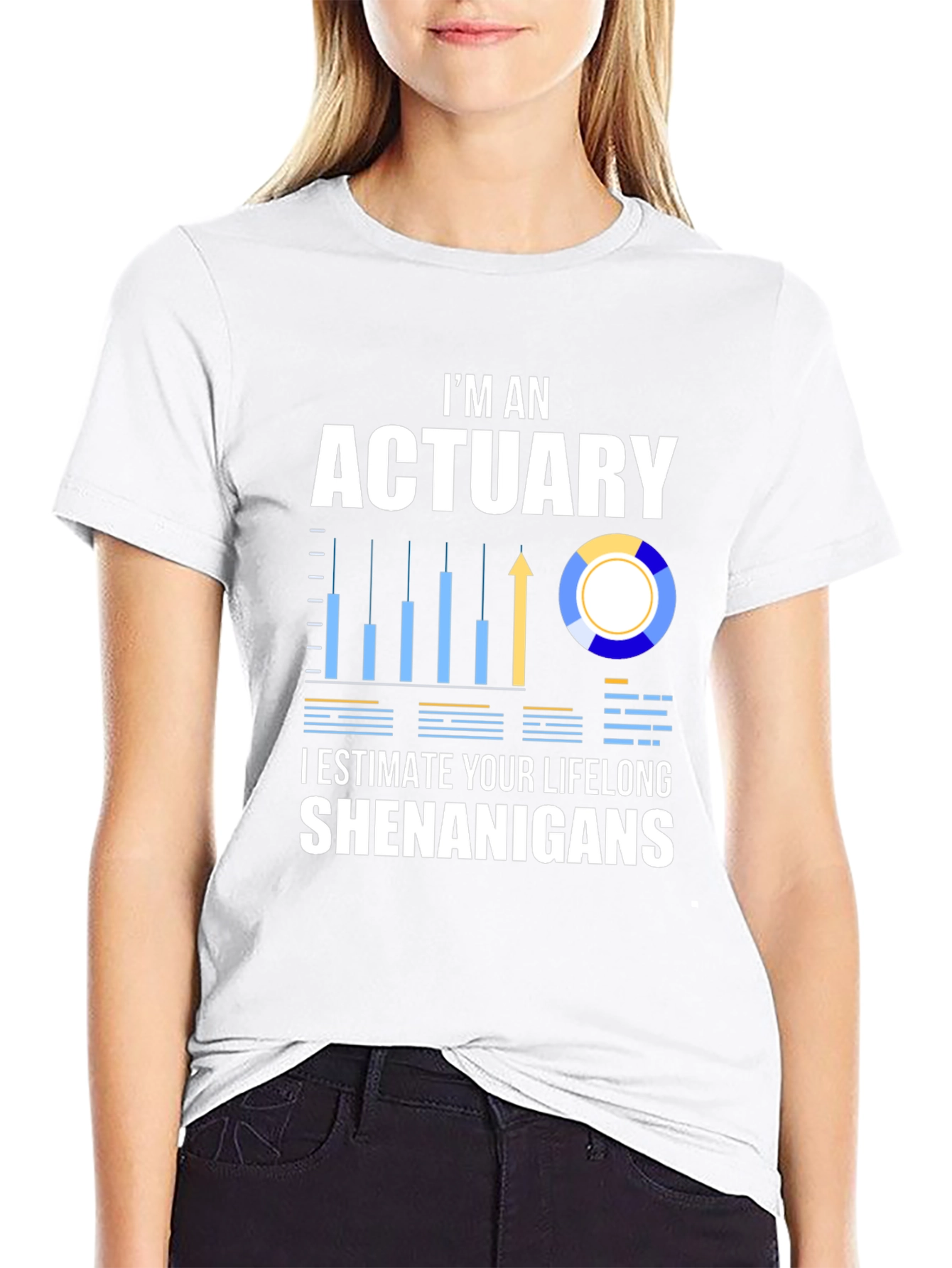 Actuary Humor T-Shirt: I Estimate Your Lifelong Shenanigans