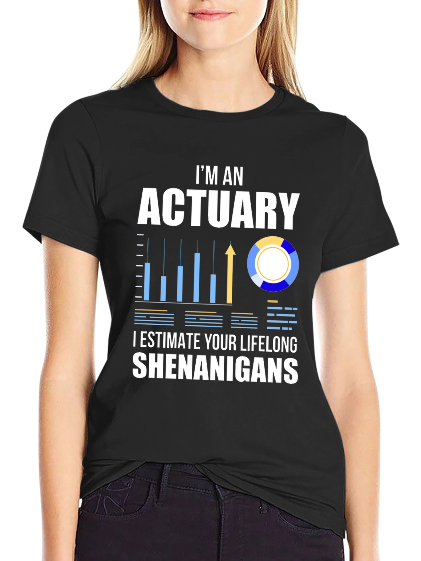 Actuary Humor T-Shirt: I Estimate Your Lifelong Shenanigans