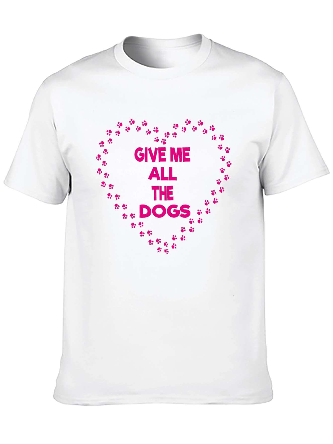 Give Me All The Dogs T-Shirt – Funny Dog Lover Graphic Tee Gift