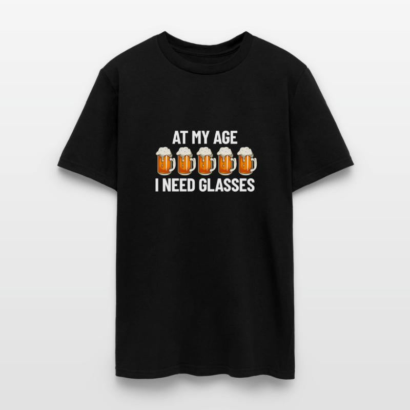 At My Age I Need Glasses Beer Glasses Drinking