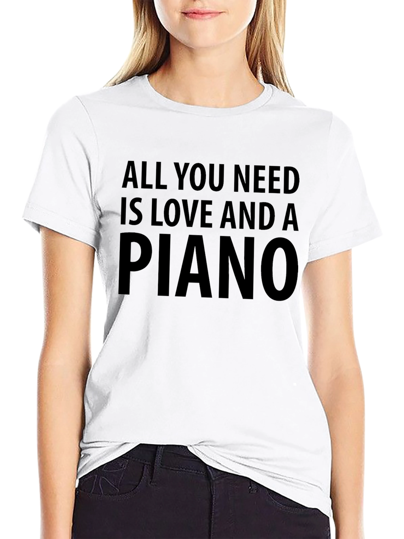All You Need Is Love And A Piano T-Shirt