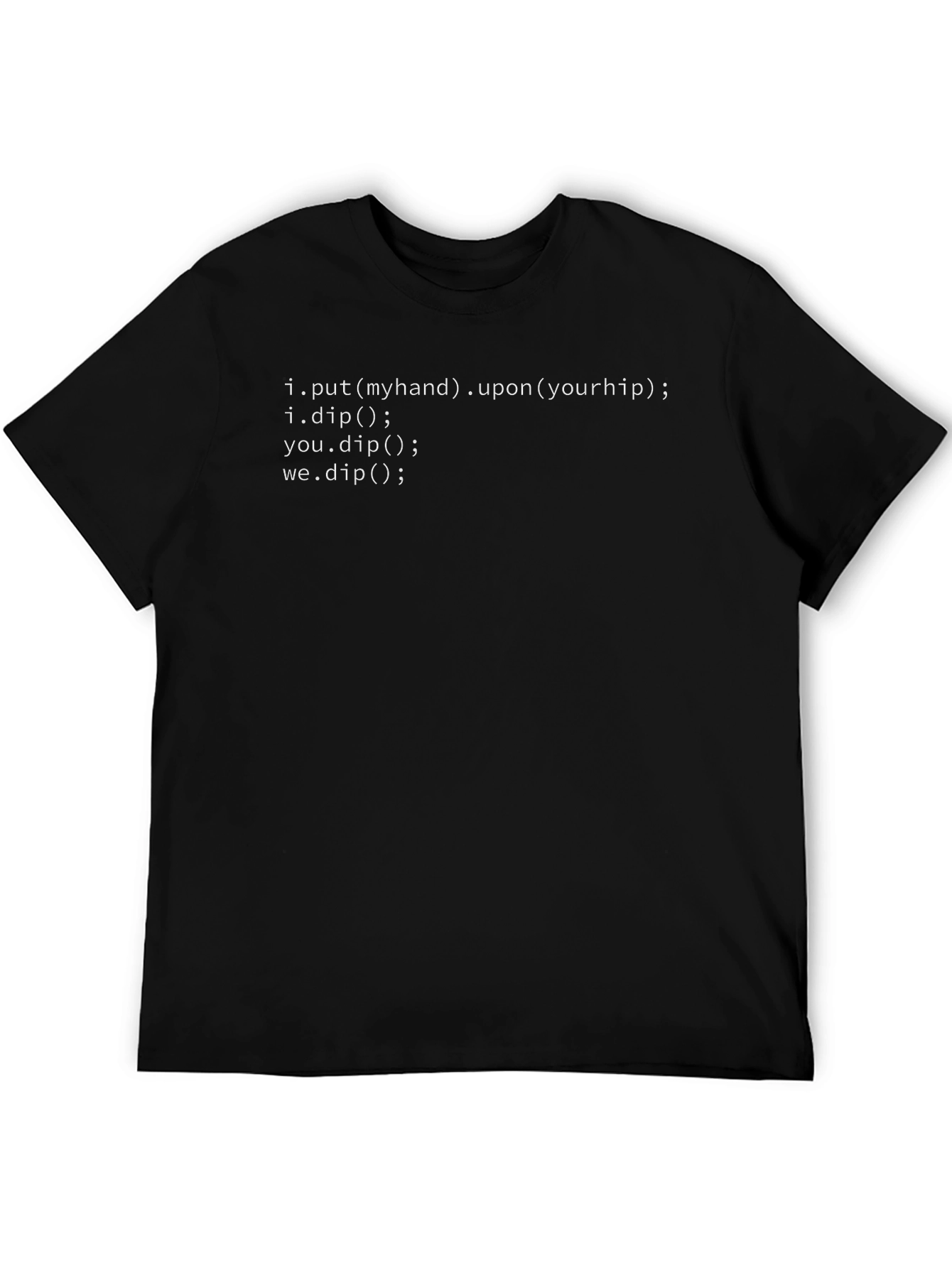Code Humor T-Shirt: i.put(myhand).upon(yourhip); Funny Programmer Tee