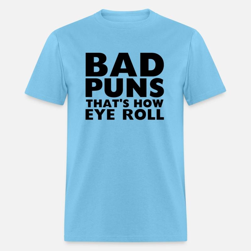 Bad Puns That'S How Eye Roll Joke Humor Saying Quo