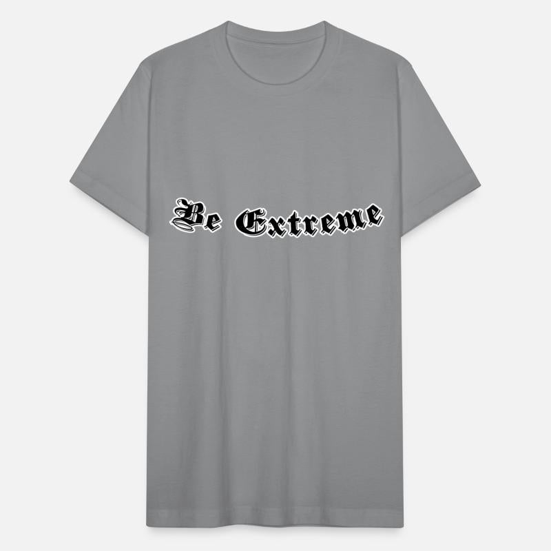 Be extreme