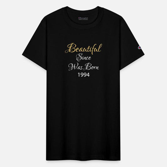 BEAUTIFUL SINCE WAS BORN 1994 SHIRT