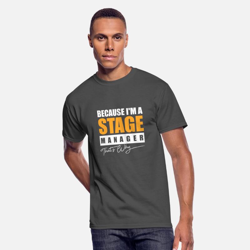 Because I m a Stage Manager That's Why