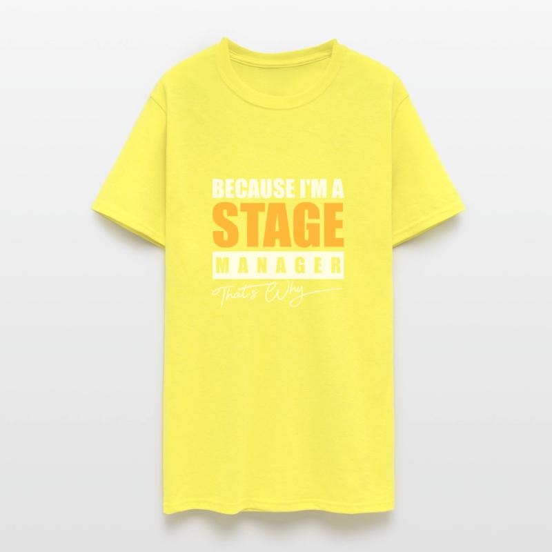 Because I m a Stage Manager That's Why
