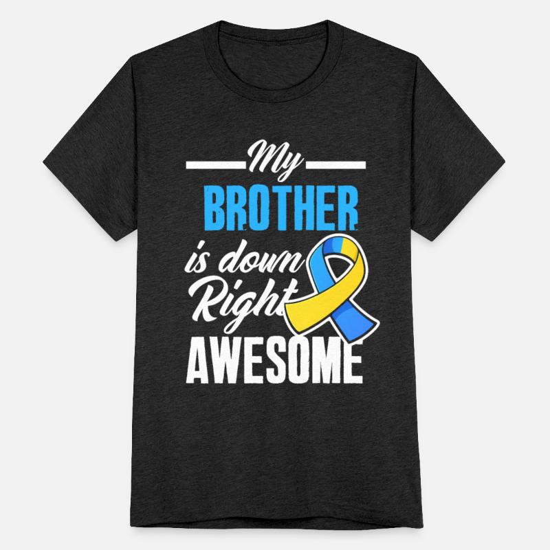 Brother Down Right Perfect Down Syndrome