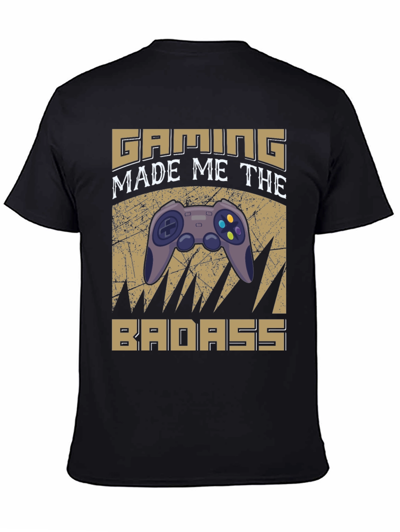 Gaming Made Me The Badass Black T-Shirt