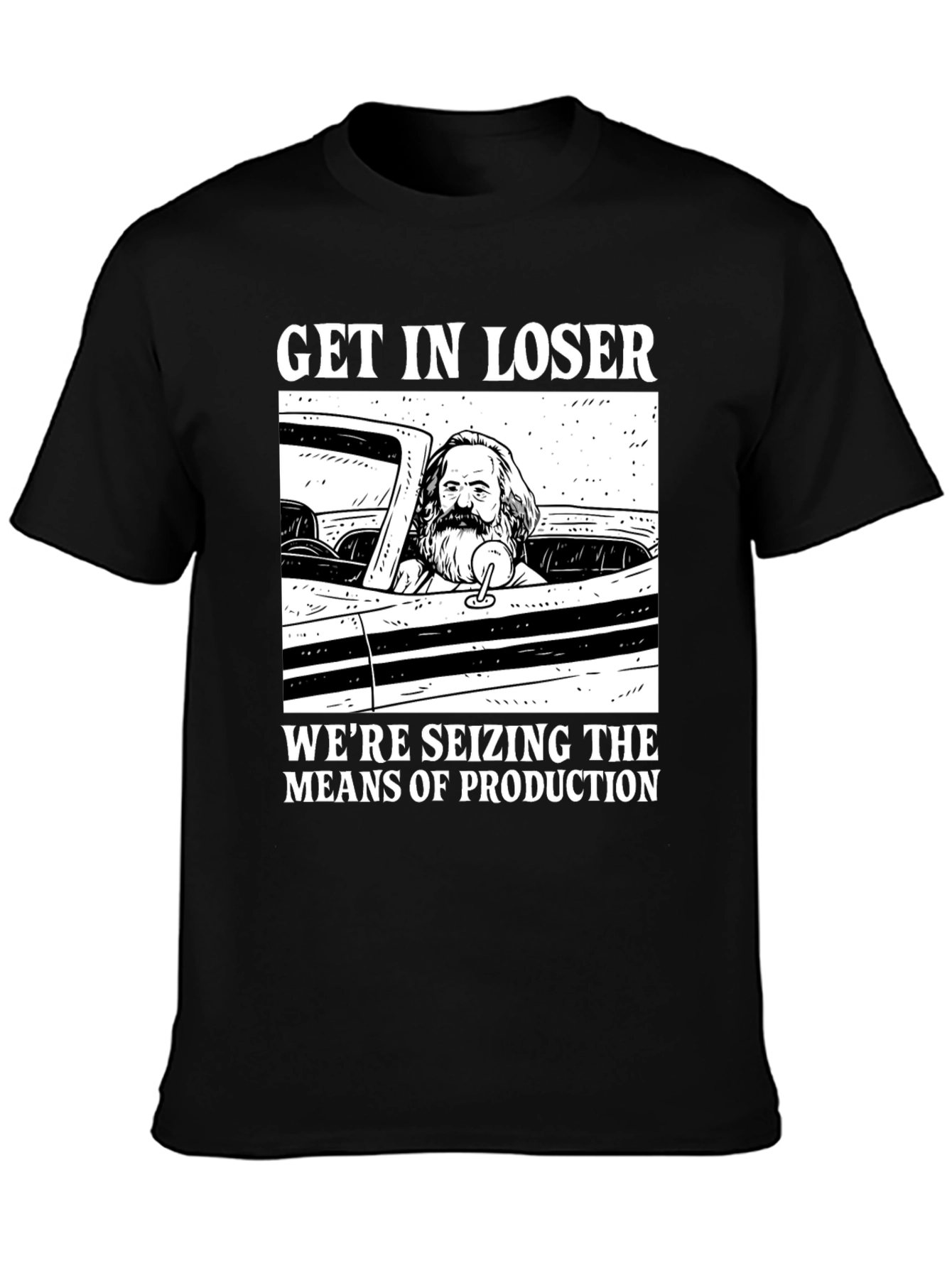 Get In Loser Karl Marx T-Shirt