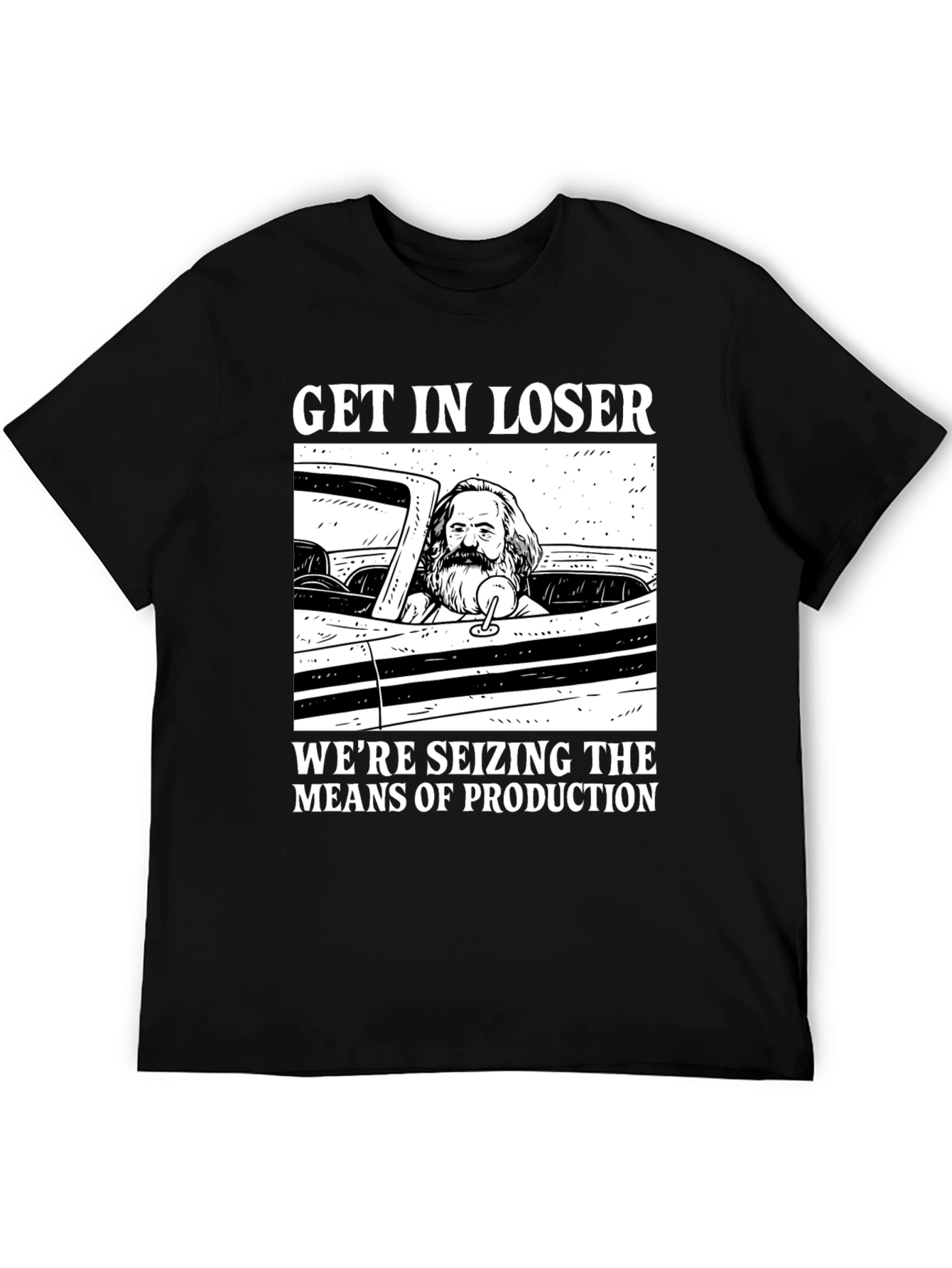 Get In Loser Karl Marx T-Shirt
